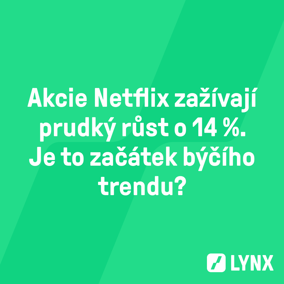 Akcie Netflix zažívají prudký růst o 14 %. Je to začátek býčího trendu?