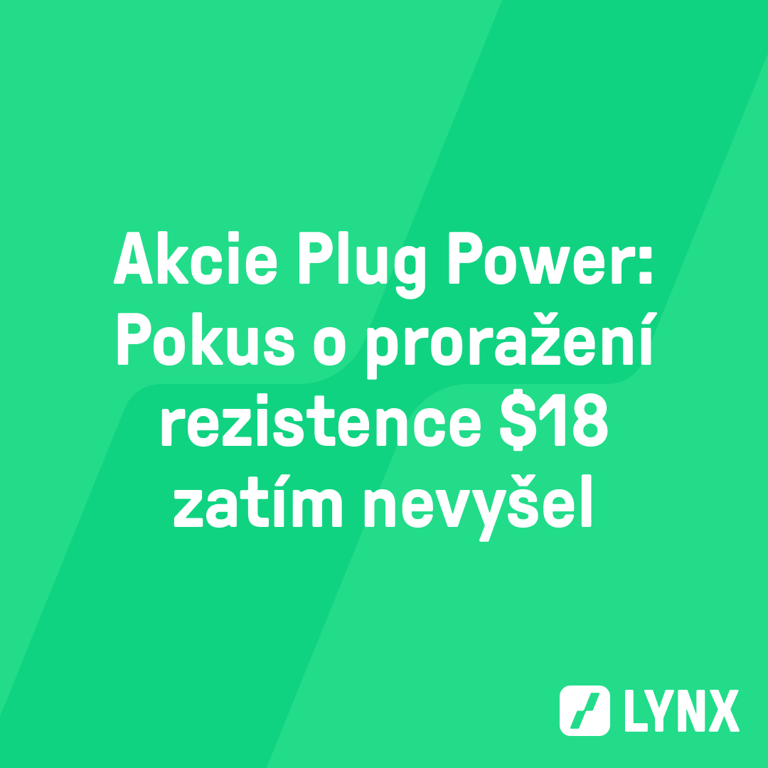 Akcie Plug Power: Pokus o proražení rezistence $18 zatím nevyšel