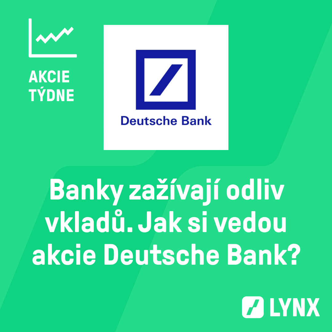 Banky zažívají odliv vkladů. Jak si vedou akcie Deutsche Bank?