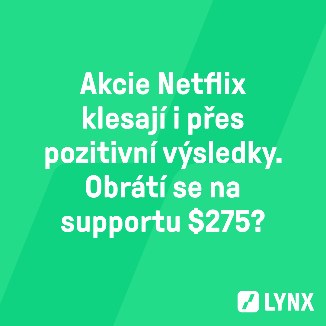 Akcie Netflix klesají i přes pozitivní výsledky. Obrátí se na supportu $275?