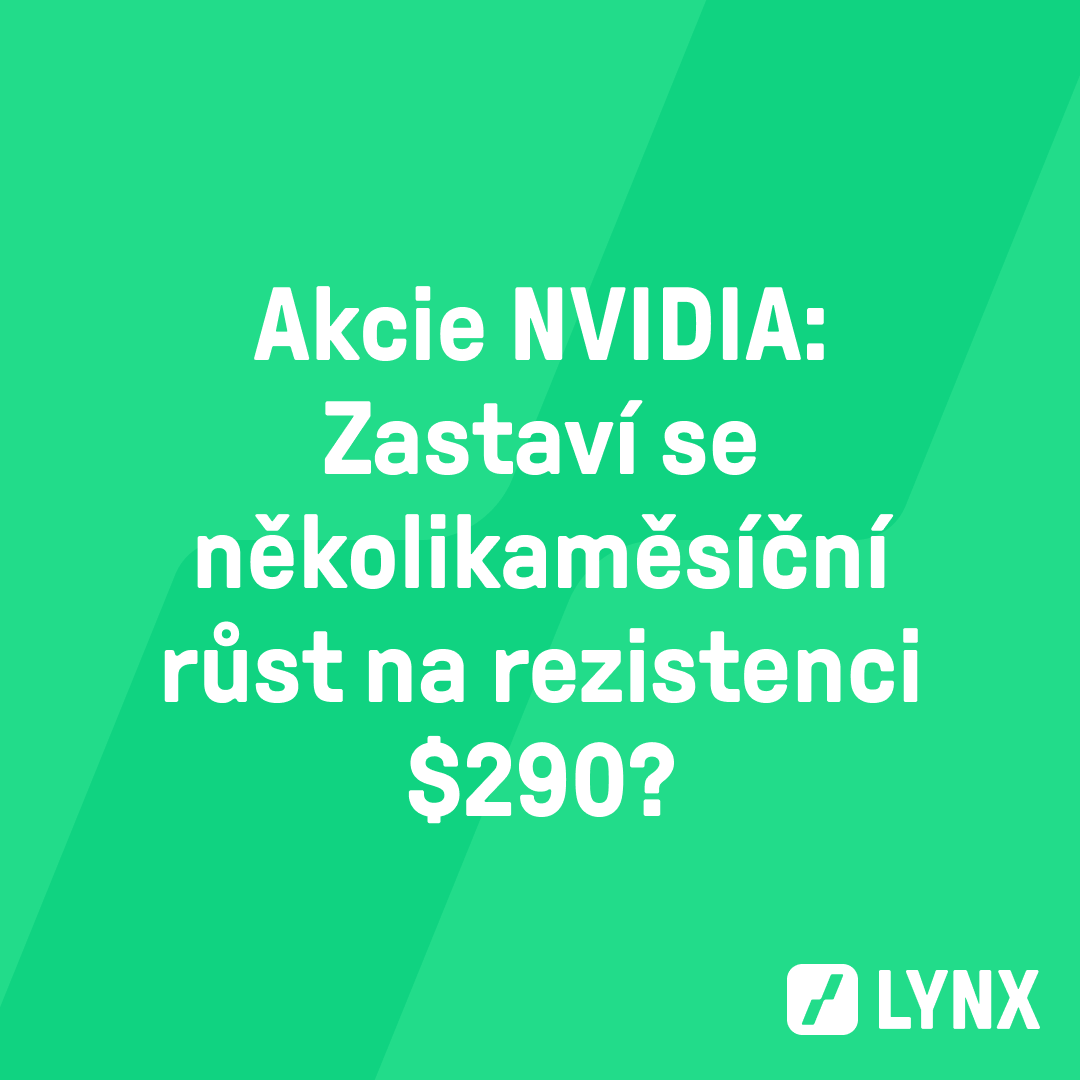 Akcie NVIDIA: Zastaví se několikaměsíční růst na rezistenci $290?