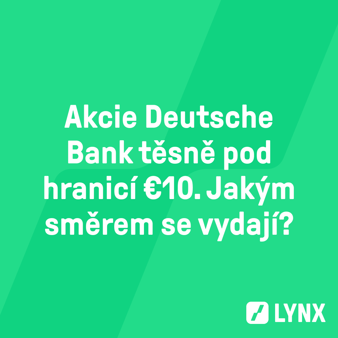Akcie Deutsche Bank těsně pod hranicí €10. Jakým směrem se vydají?