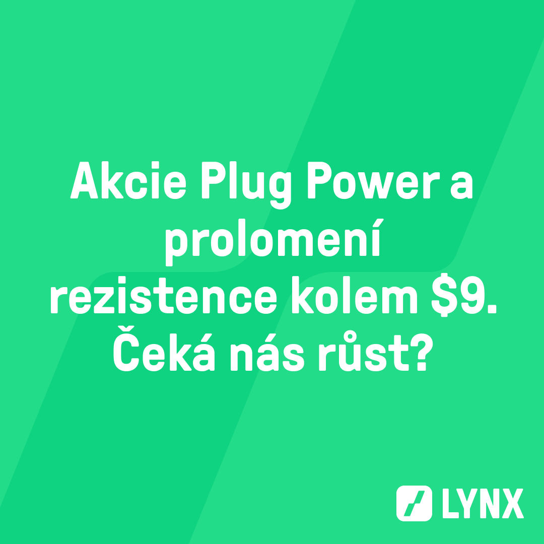Akcie Plug Power a prolomení rezistence kolem $9. Čeká nás růst?