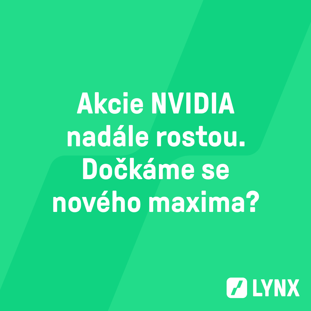 Akcie NVIDIA nadále rostou. Dočkáme se nového maxima?