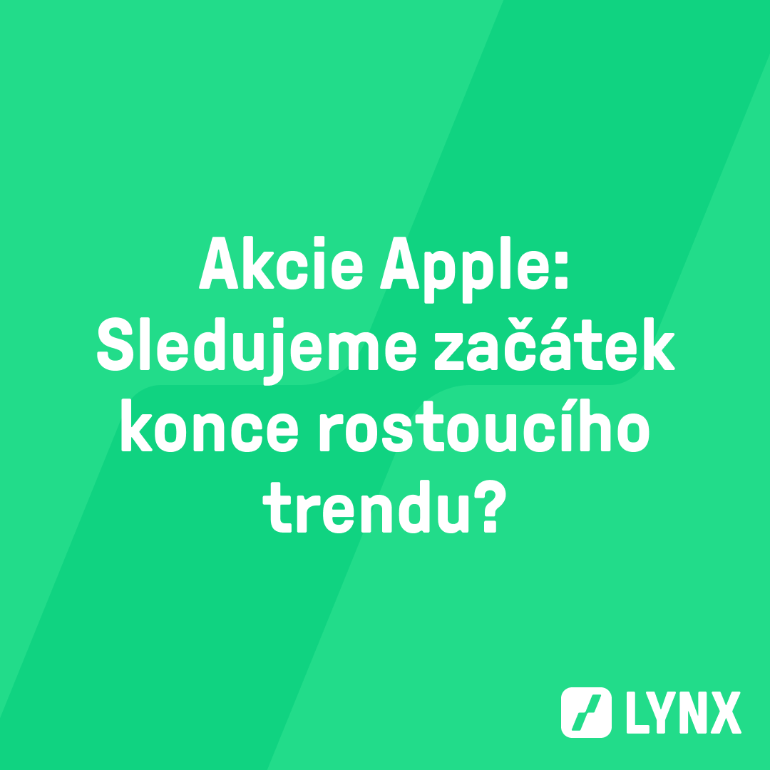Akcie Apple: Sledujeme začátek konce rostoucího trendu?