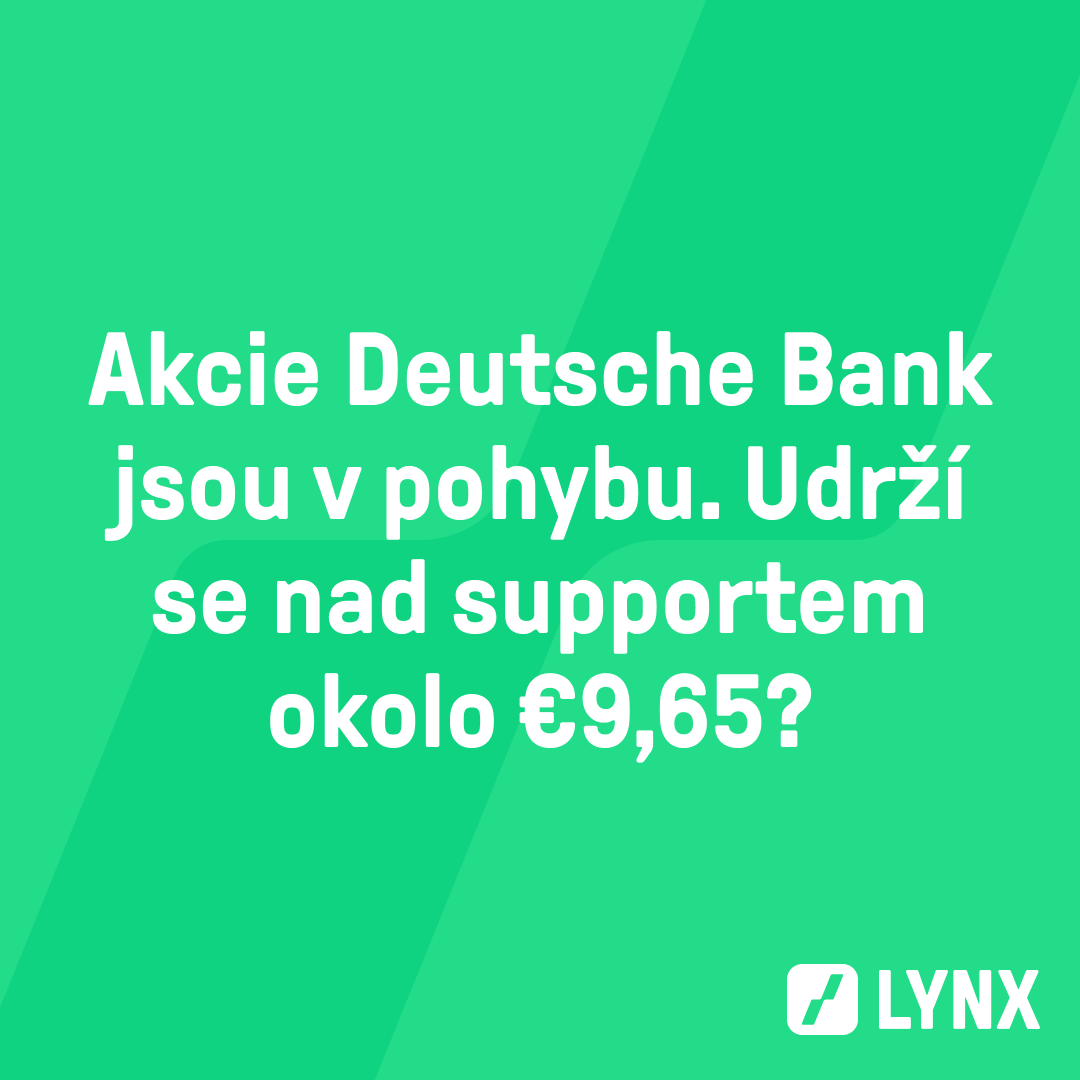 Akcie Deutsche Bank jsou v pohybu. Udrží se nad supportem okolo €9,65?