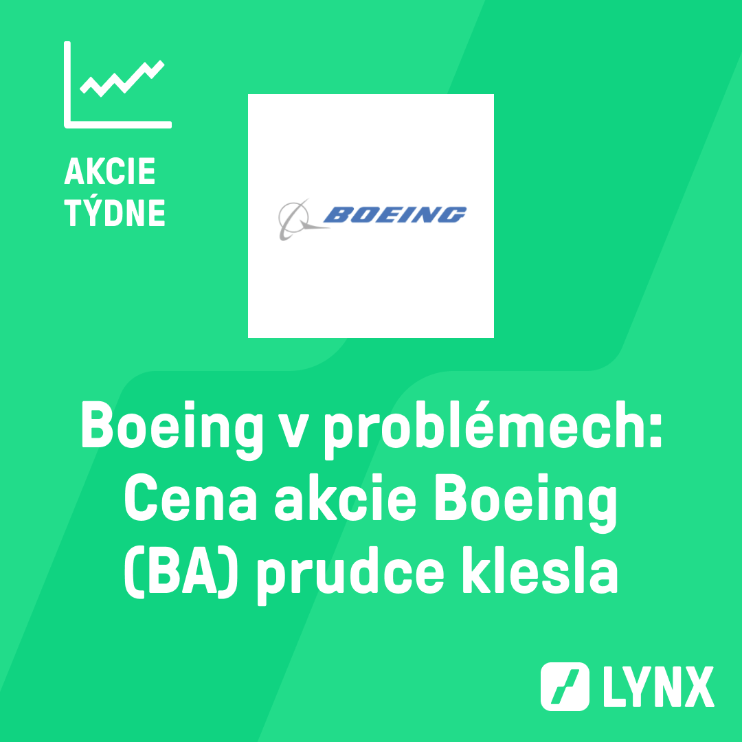 Boeing v problémech. Akcie Boeing se po dalším leteckém incidentu dostaly pod tlak. Jak se firmě v poslední době dařilo a co mohou nečekané problémy způsobit do budoucna?